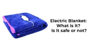 What is an electric blanket? Is it safe?