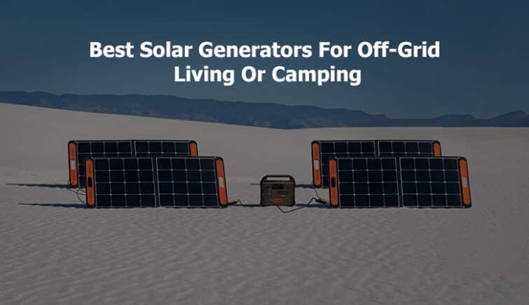 Best-Solar-Generators-For-Off-Grid-Living-Or-Camping