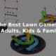 The Best Lawn Games For Adults, Kids & Families