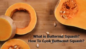 What is Butternut Squash? How To Cook Butternut Squash?