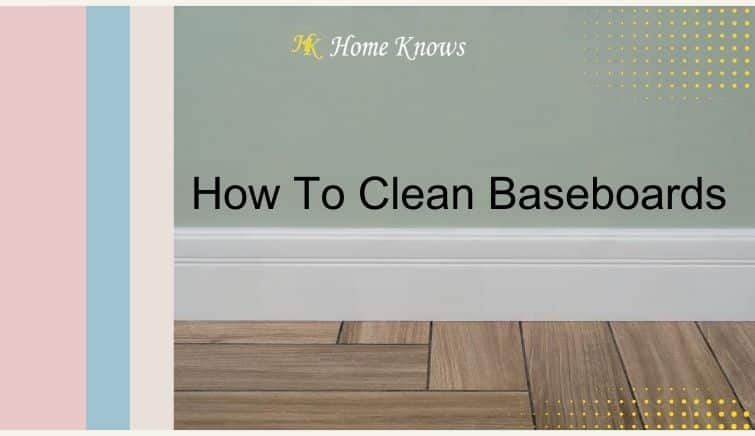 How To Clean Baseboards