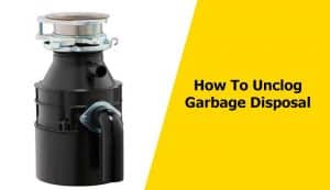 How-To-Unclog-Garbage-Disposal